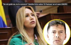 “No sé quién es, no lo conozco”: Sandra Ortiz sobre ‘El Pastuso’ en el caso UNGRD