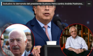 Exclusivo: la demanda del presidente Gustavo Petro contra Andrés Pastrana y su hermano